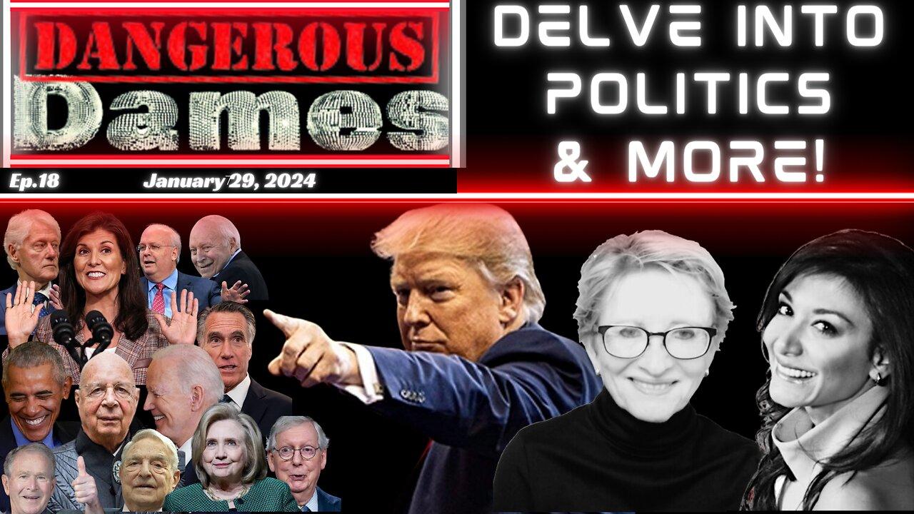 Dangerous Dames | Ep.18: Delving Into Politics & More!