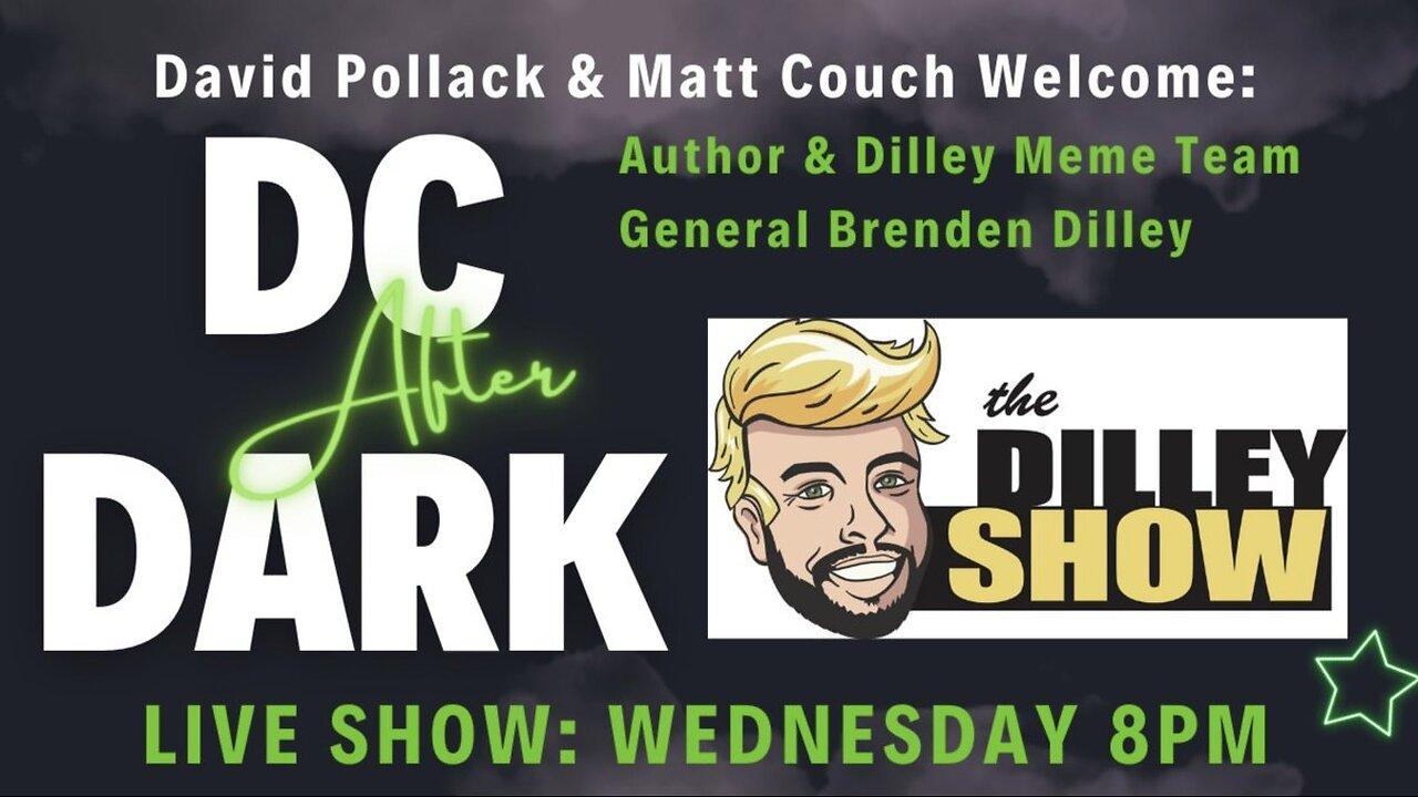 Author & General of The Dilley Meme Team Brenden Dilley | DC After Dark with David Pollack and Matt Couch