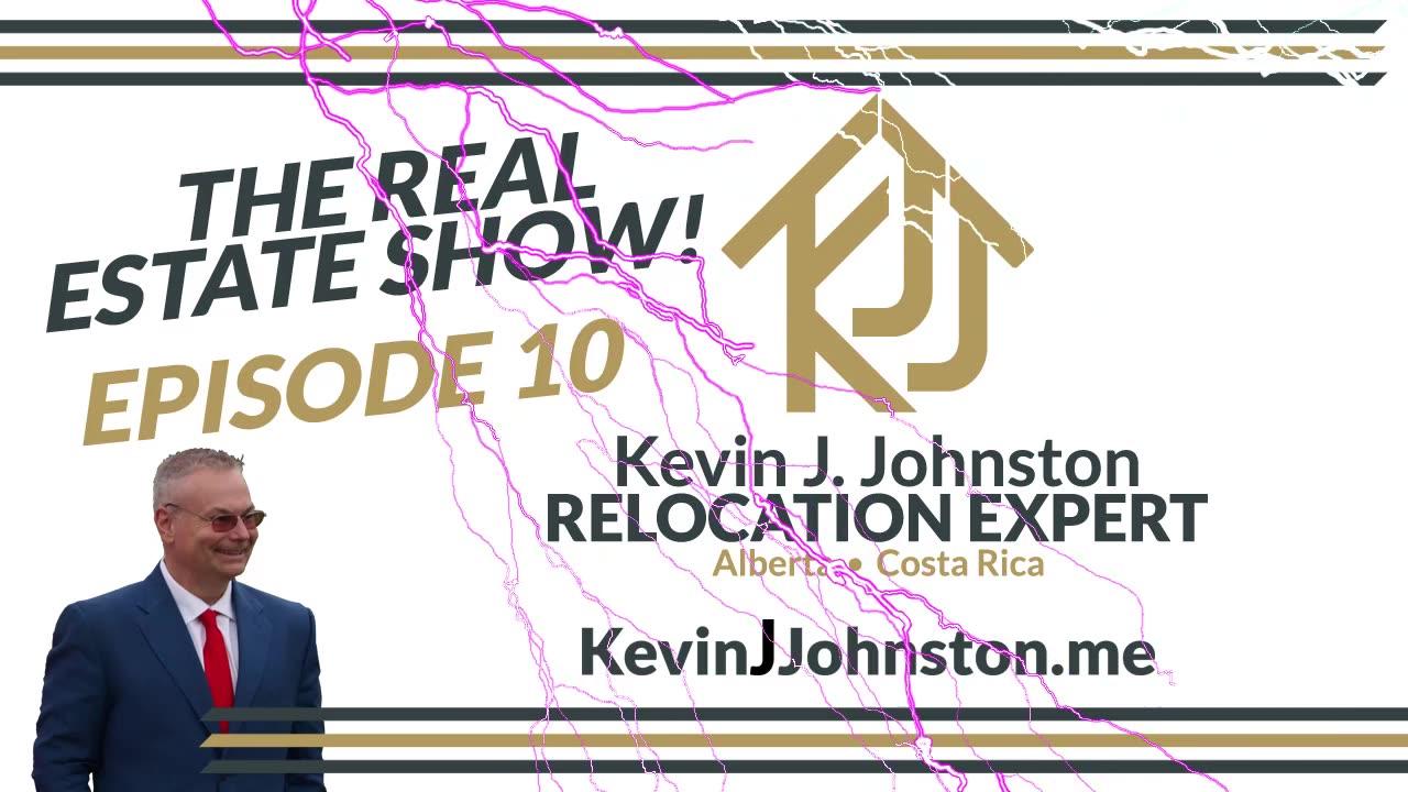 The Real Estate Show With Kevin J Johnston EPISODE 10 - Costa Rica Real Estate Answers!