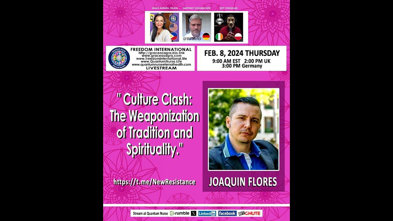 Joaquin Flores -“Culture Clash: The Weaponization of Tradition and Spirituality” "