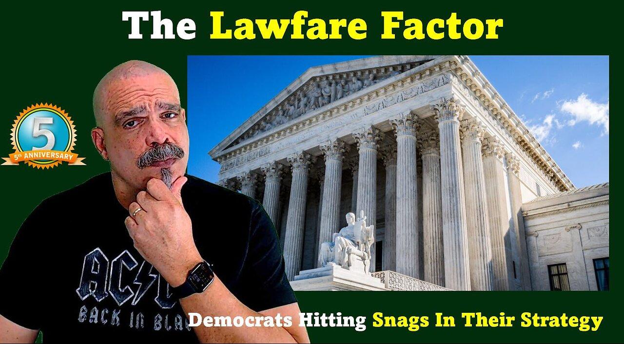 The Morning Knight LIVE! No. 1224- The Lawfare Factor, Democrats Hitting Snags in Their Strategy