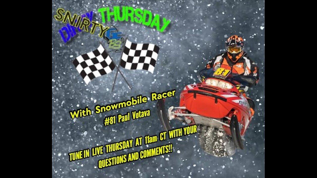 DIRTY THURSDAY – With Snowmobile Racer, #81 Paul Votava