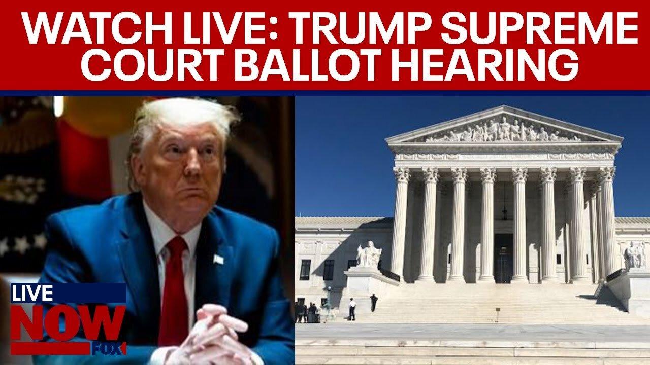 WATCH LIVE: Supreme Court Trump Colorado ballot case