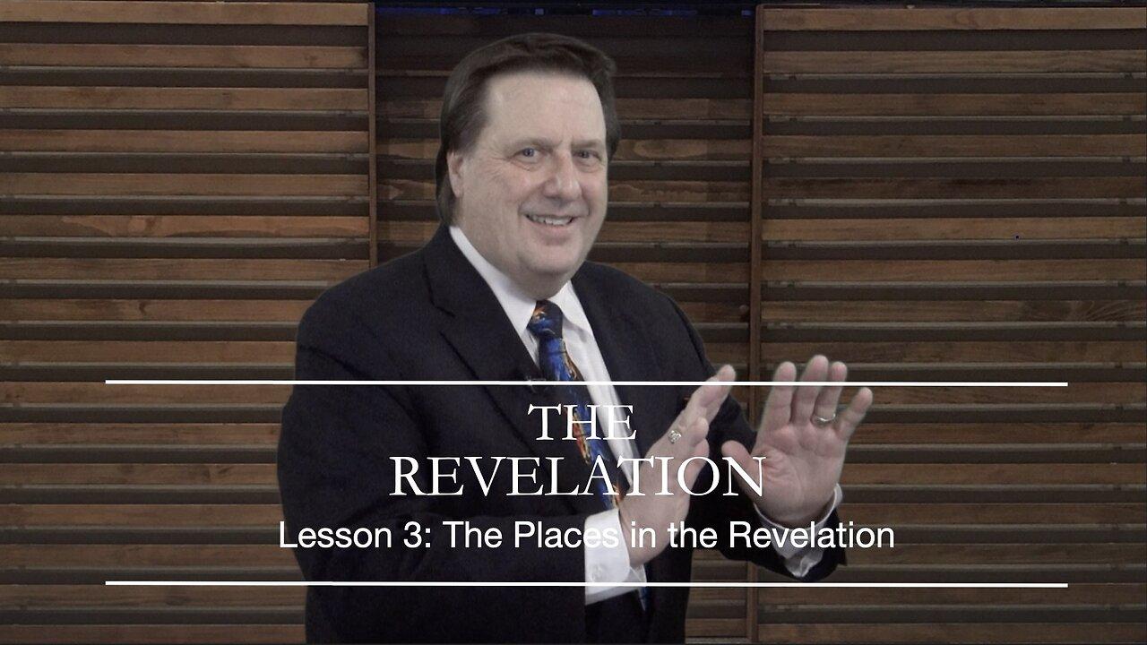 The REVELATION Lesson 3 The Places in the Book Dr Jim Hastings