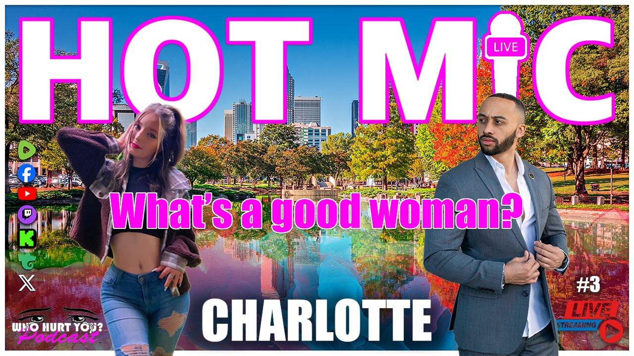 What Is A Good Woman ? | HOT MIC IRL @ Charlotte