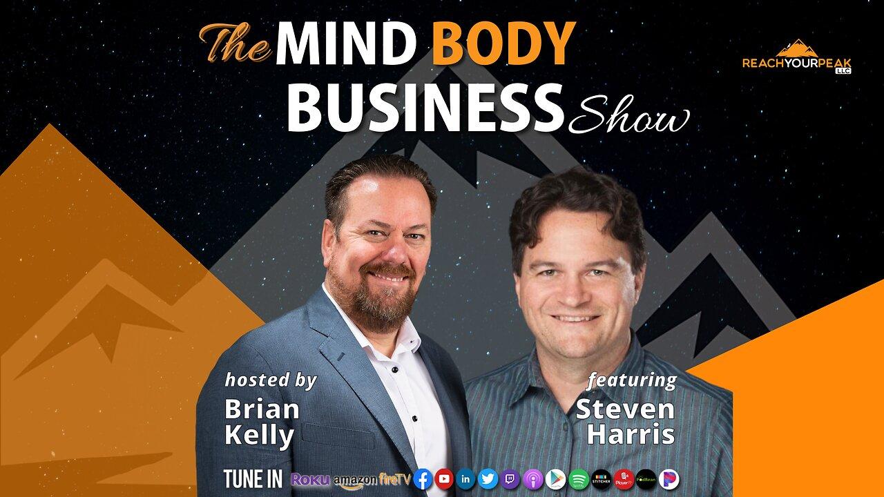 Special Guest Expert Steven Harris on The Mind Body Business Show