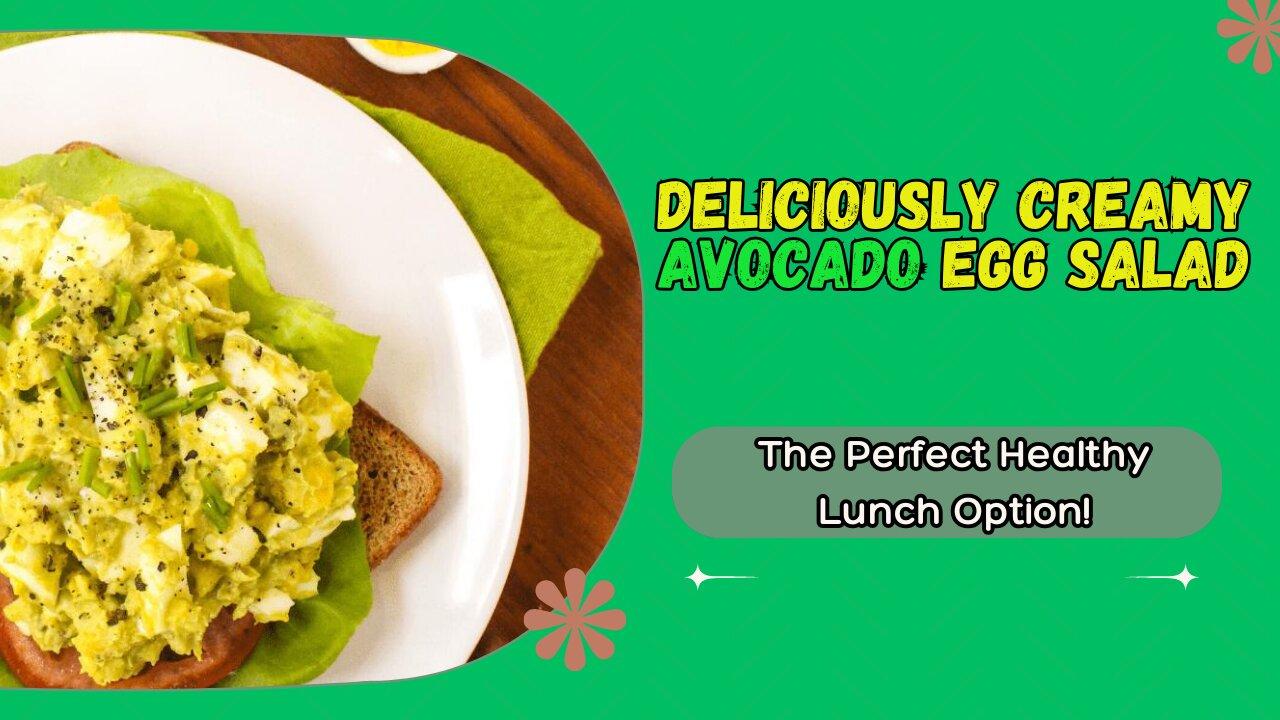 Transform Your Lunch Routine with this Delicious Avocado Egg Salad Recipe