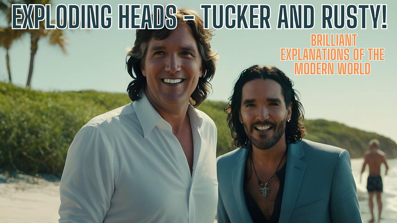 EXPLODING HEADS! Tucker Carlson and Russell Brand - Censorship, Cancel Culture and Our Modern World!