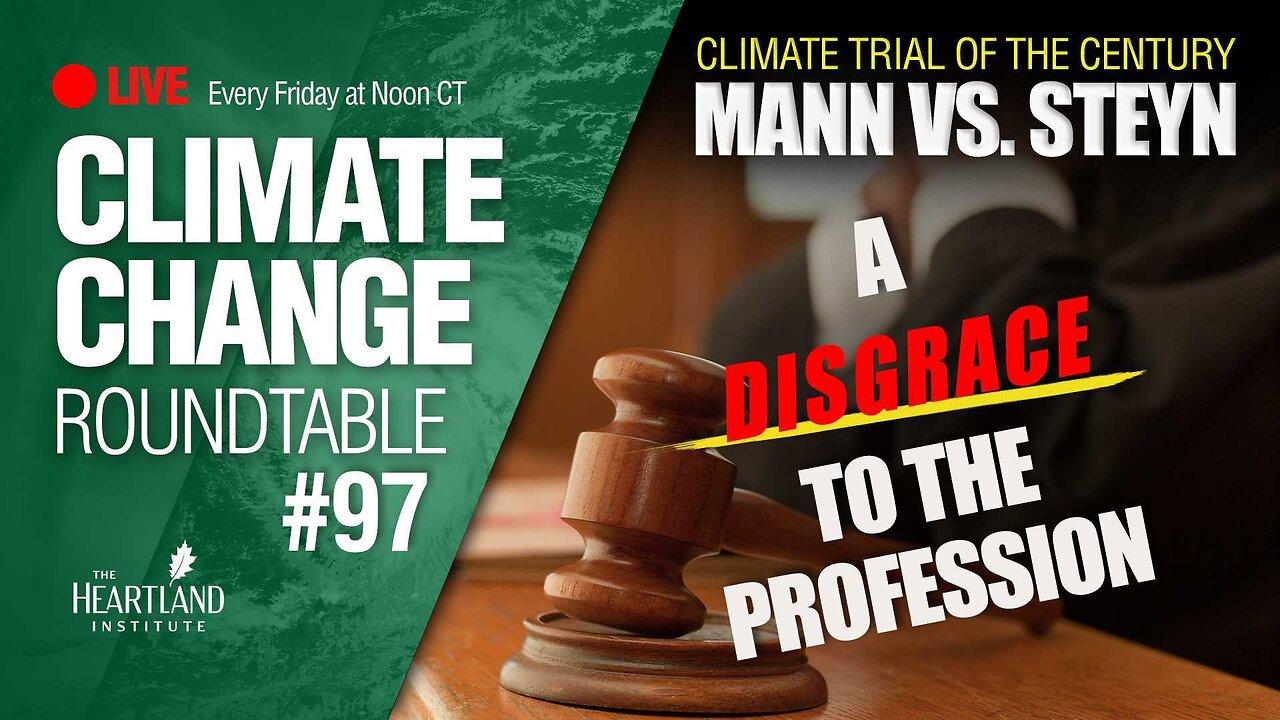 Mann vs. Steyn: A Disgrace to the Profession – Climate Change Roundtable #97