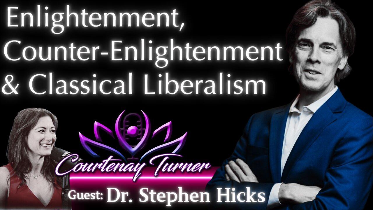 Ep.374: Enlightenment, Counter-Enlightenment & Classical Liberalism w/ Dr. Stephen Hicks