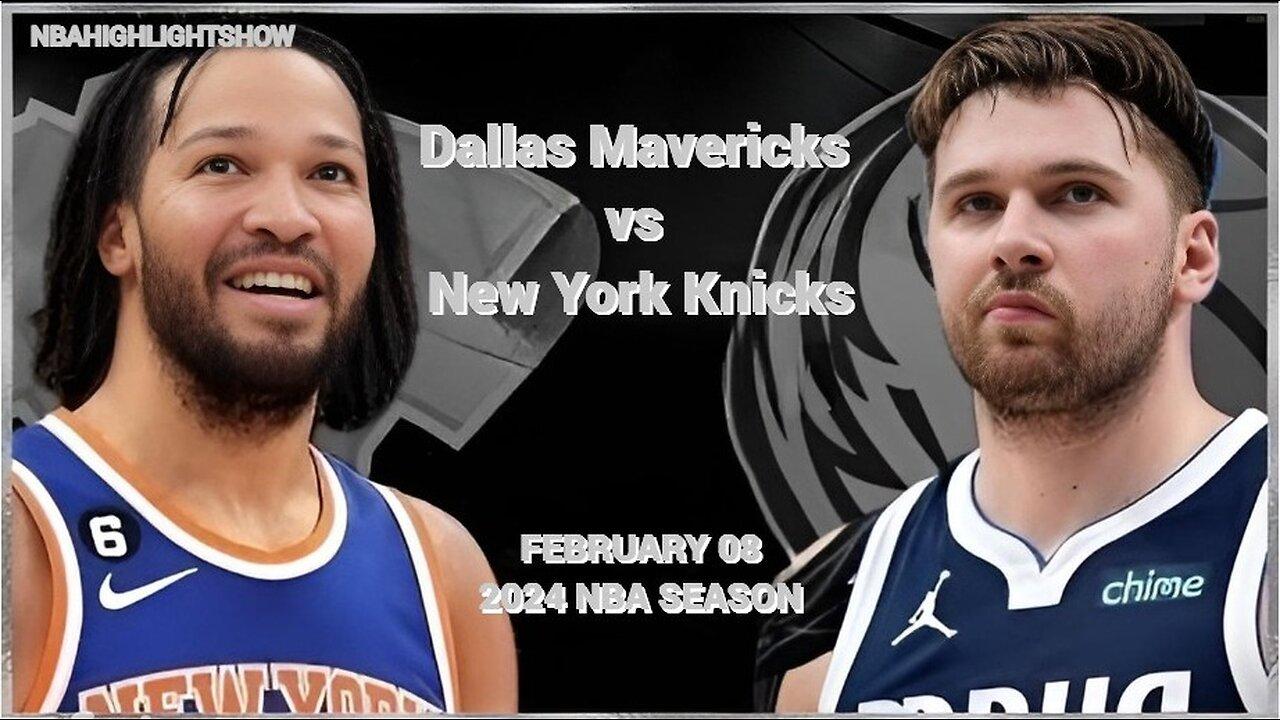 Dallas Mavericks vs New York Knicks Full Game Highlights | Feb 8 | 2024 NBA Season