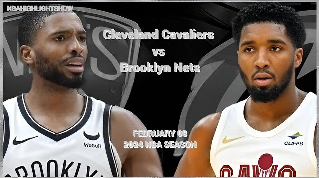 Cleveland Cavaliers vs Brooklyn Nets Full Game Highlights | Feb 8 | 2024 NBA Season