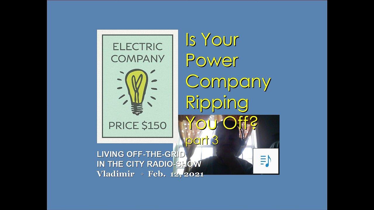 Is the power company ripping you off? part 3