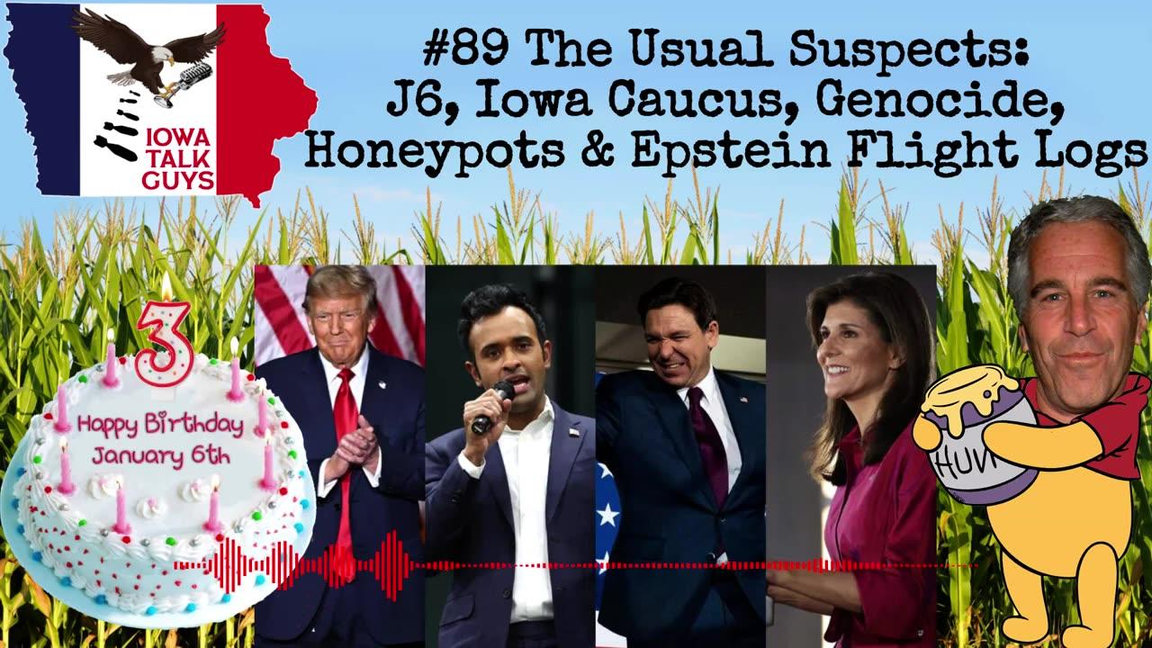 Iowa Talk Guys #89 The Usual Suspects: J6, Iowa Caucus, Genocide, Honeypots, & Epstein Flight Logs