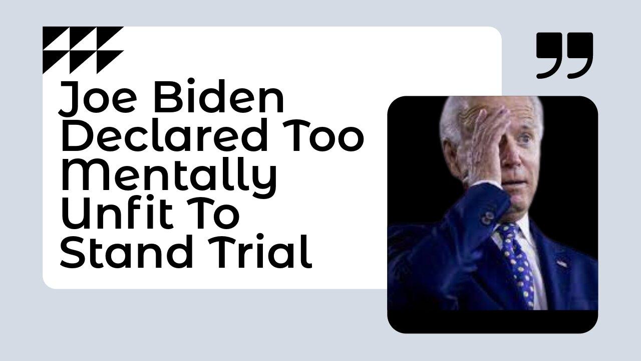Full Breakdown: DOJ Admits Biden Is Mentally Unfit