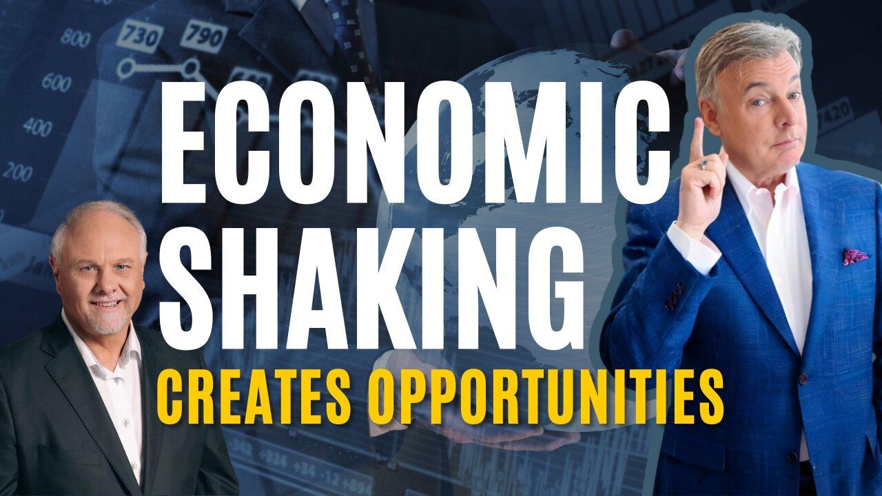 Economic Shaking Creates Opportunities - Here Is What You Need To Know!