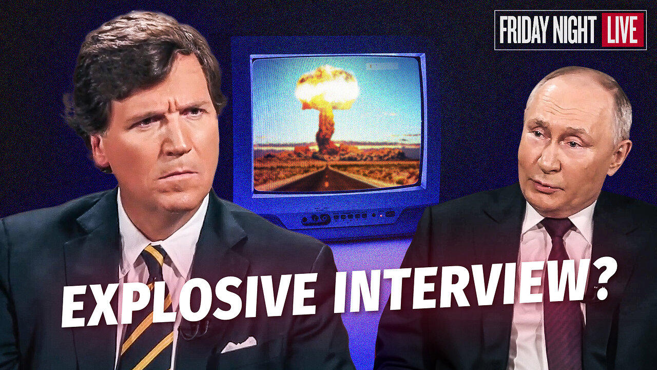 Tucker Carlson Interviews Putin and Starts World War III