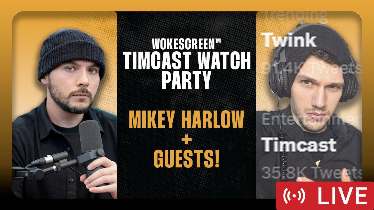 WATCH PARTY: Mike Harlow on Timcast