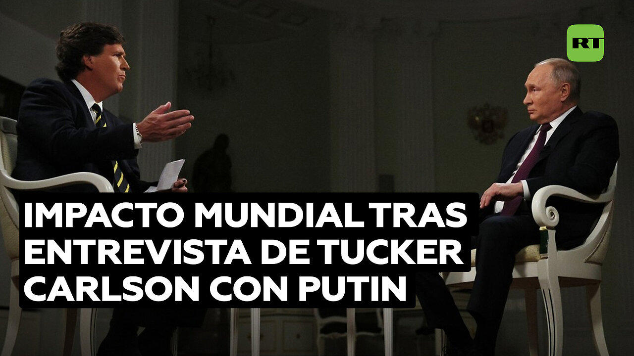 Las reacciones globales que desata la entrevista de Tucker Carlson a Putin