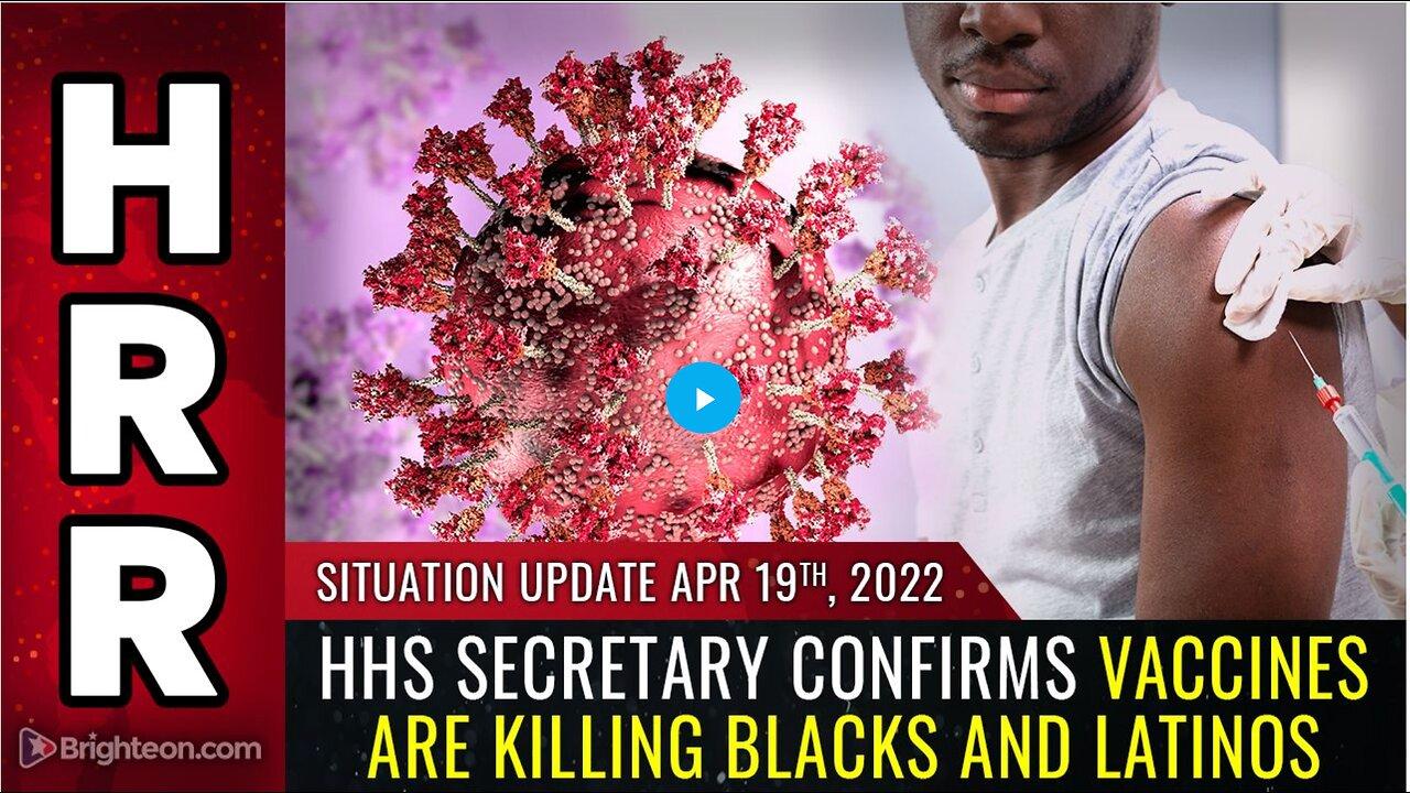 HHS Secretary confirms vaccines are KILLING BLACKS and LATINOS