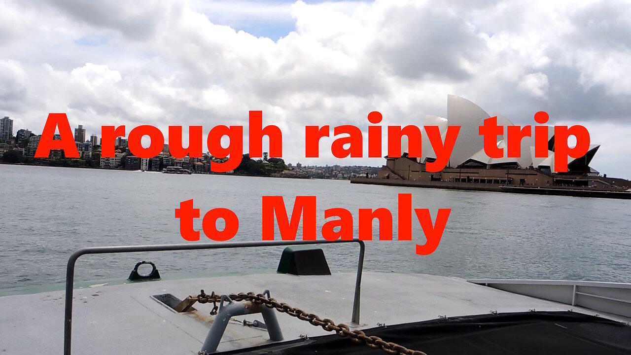 A rough, rainy Manly Ferry trip across Sydney Harbour