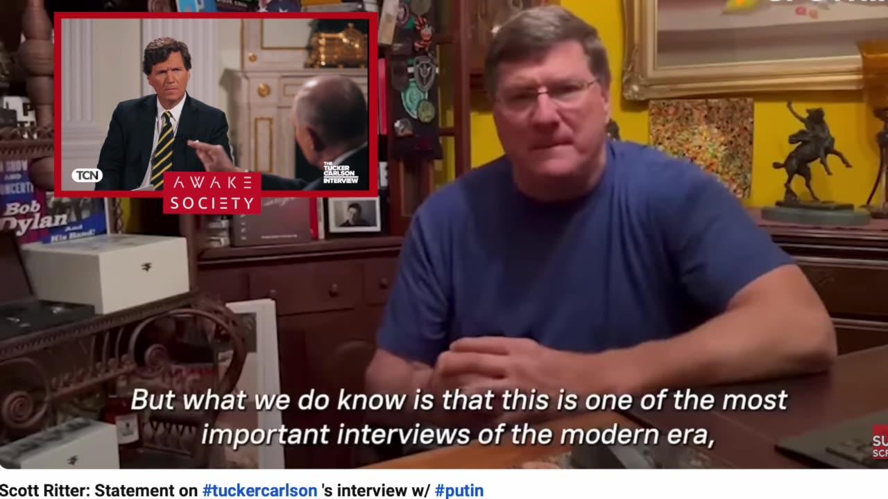 Scott Ritter comments Tucker Carlson's interview with Putinit lead to? Hopefull words!