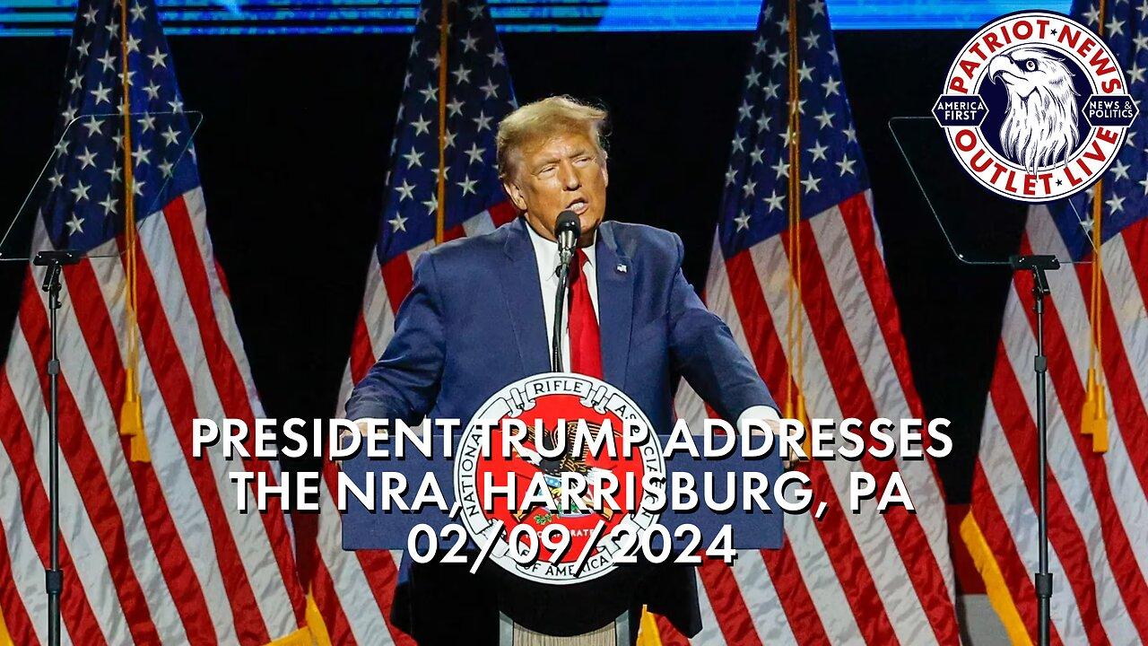REPLAY: President Trump Addresses the NRA, Harrisburg, PA | 02-09-2024