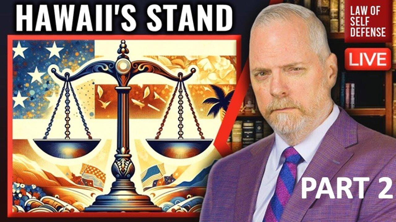 Hawaii Tells SCOTUS to PISS OFF re: Second Amendment: PART 2!