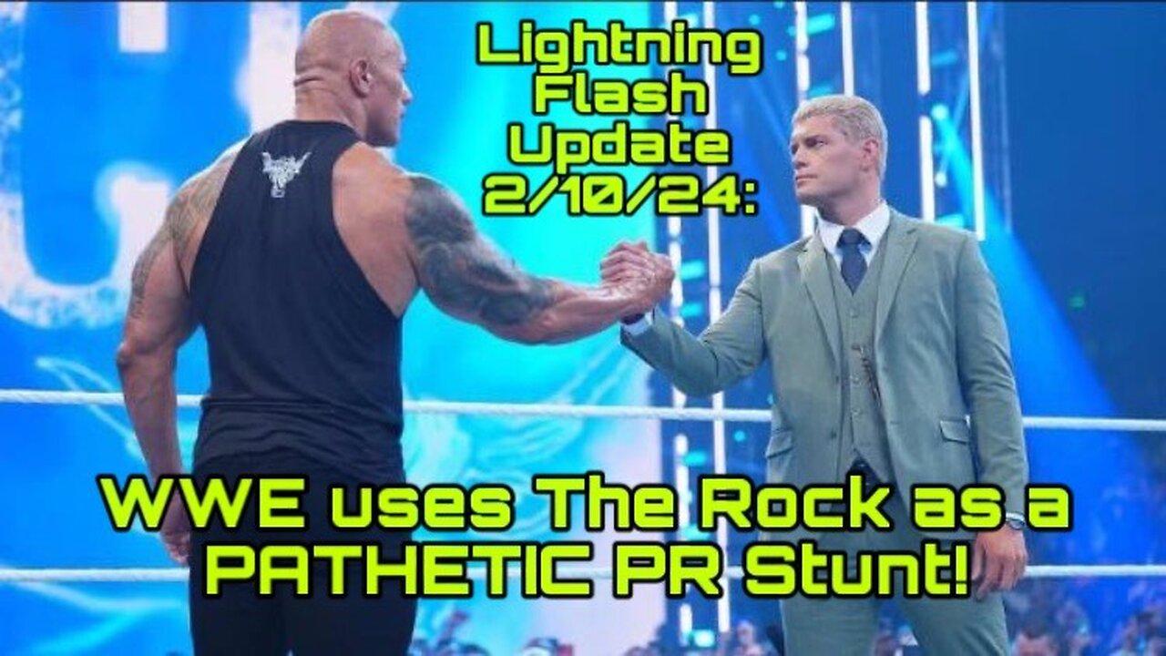 Lightning Flash Update 2/10/24: WWE uses The Rock as a PATHETIC PR Stunt!