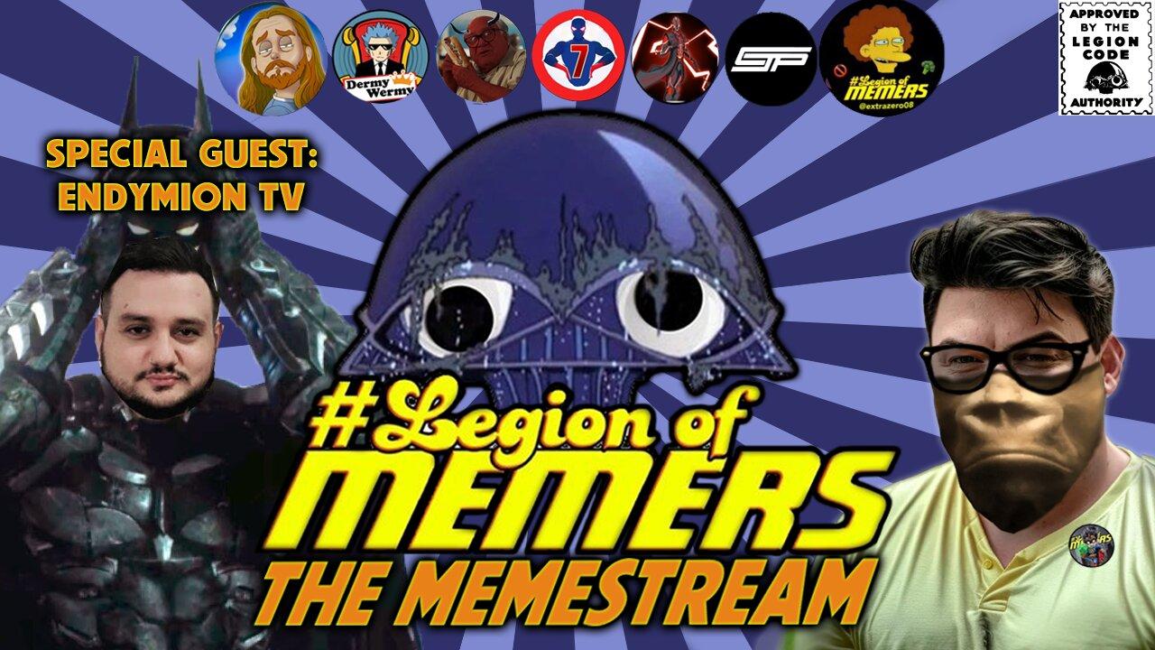 Legion Of Memers Memestream Ep. 76 Endymion TV