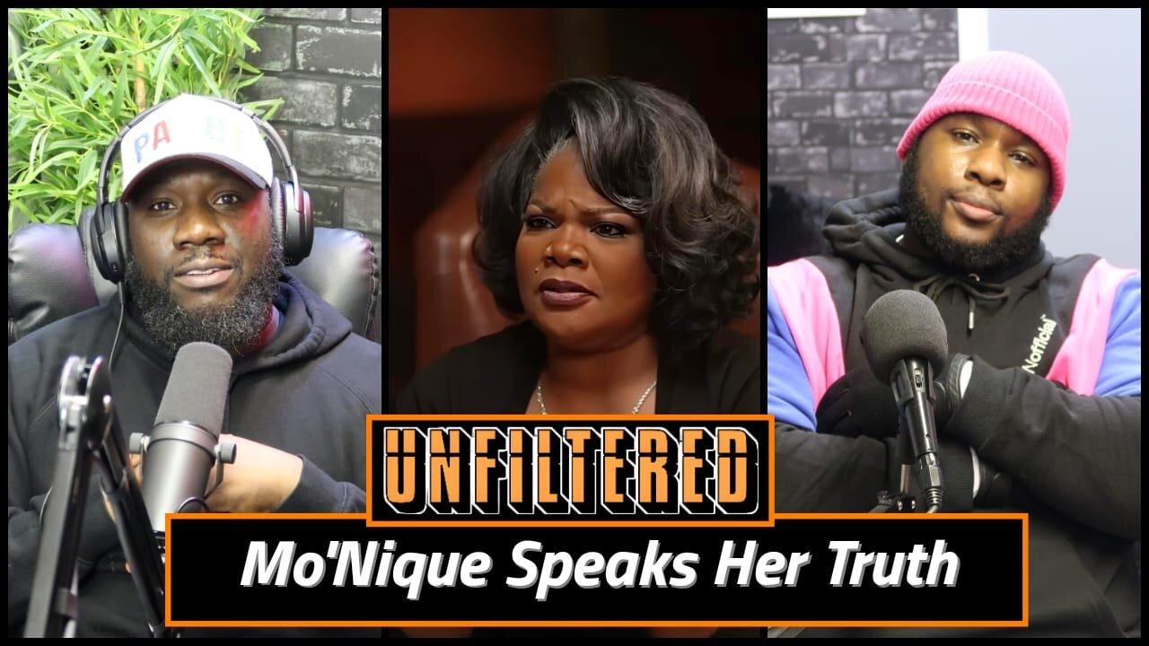 Mo'Nique Speaks Her Truth!!! #unfiltered