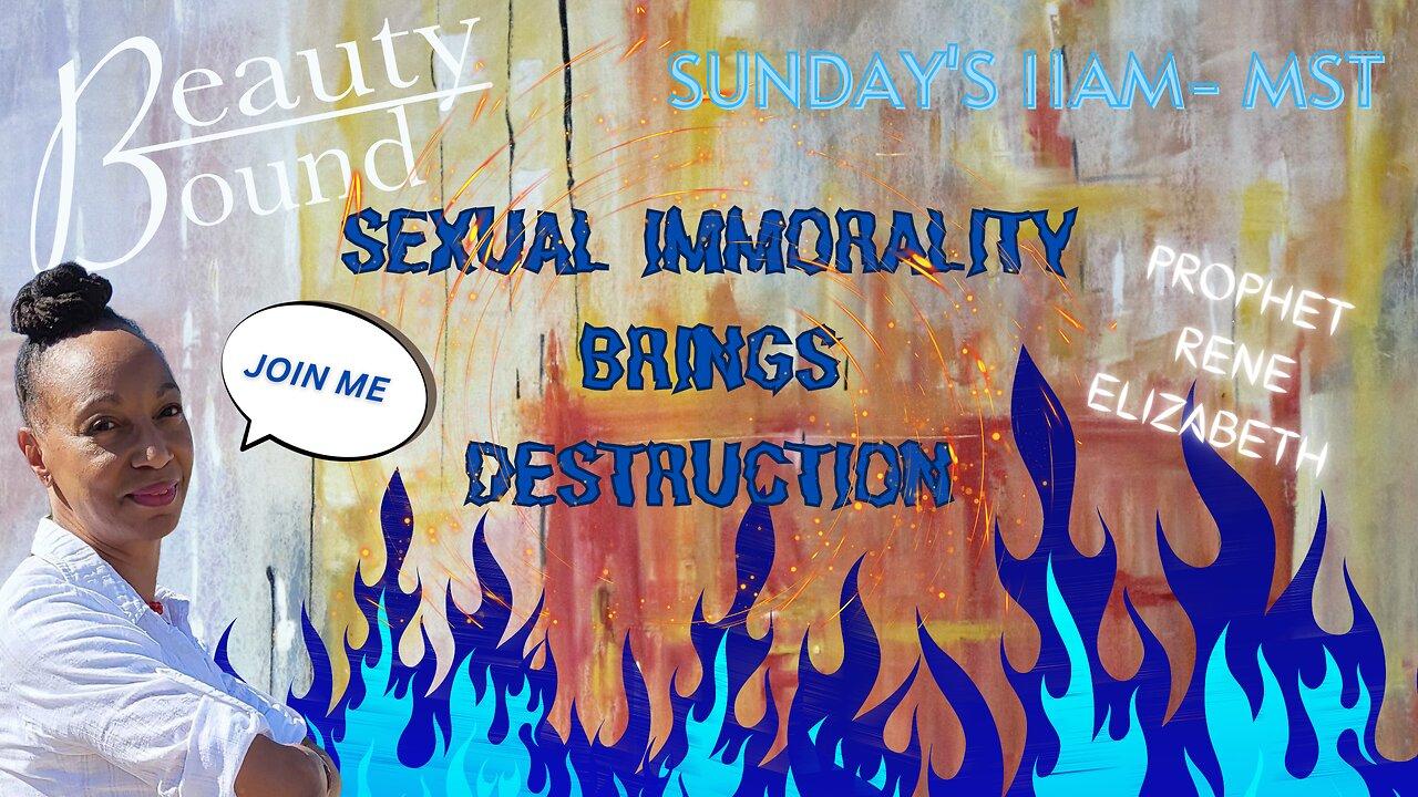 Sexual Immortality Brings Destruction