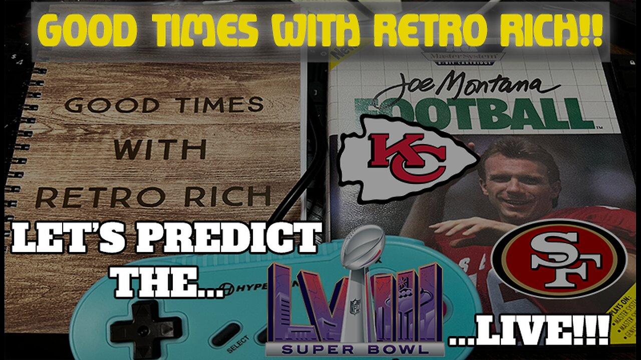 Let's Predict the Super Bowl ... with Joe Montana!! Good Times With Retro Rich Ep. 406 ... LIVE!