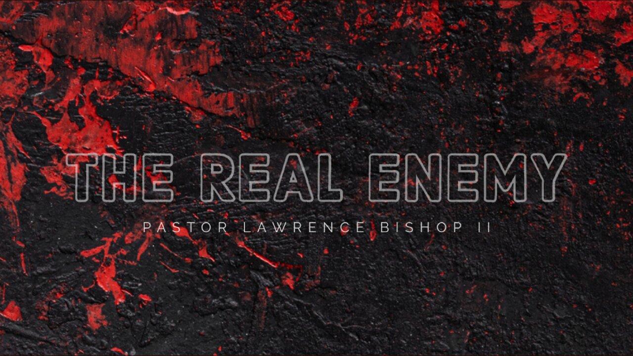 The Real Enemy by Pastor Lawrence Bishop II | Sunday Night Service 02-11-24