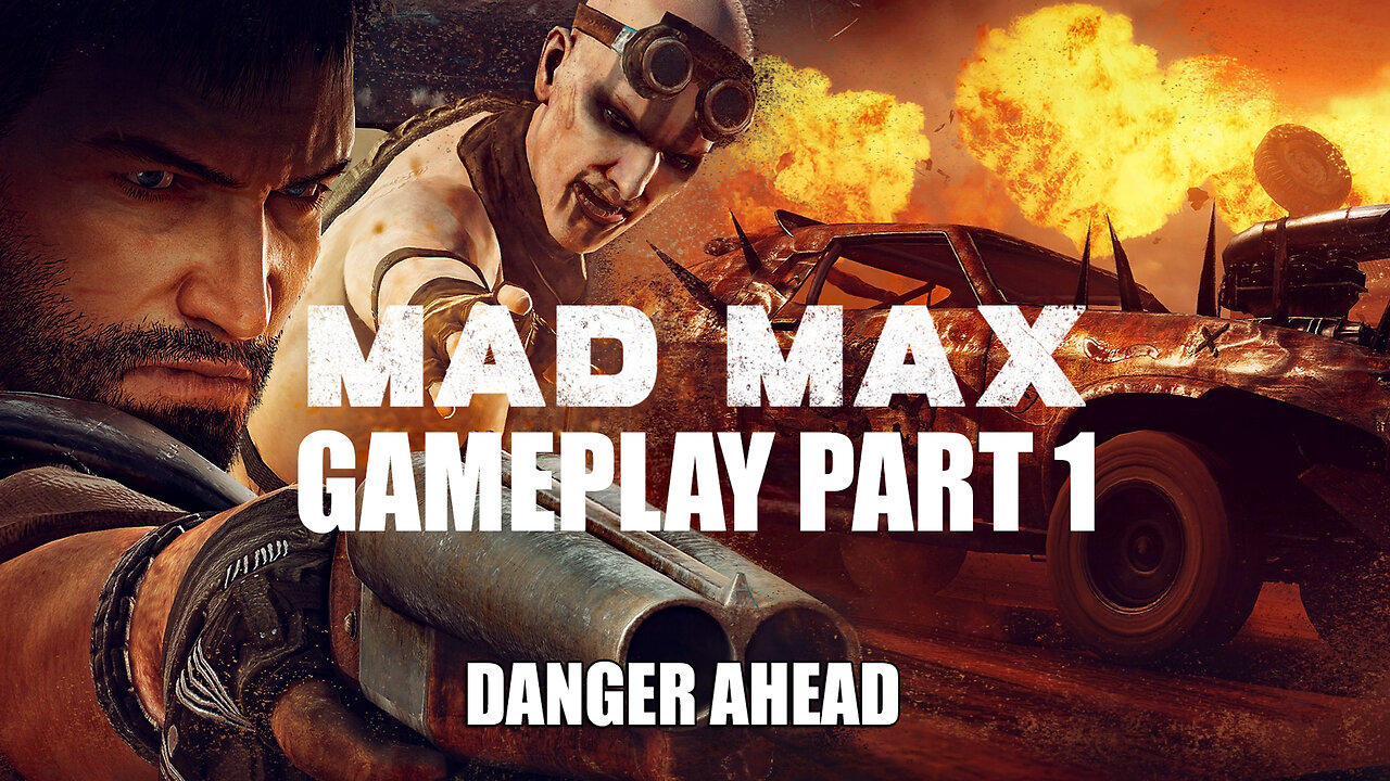 Let's Play Mad Max ( 2015 ) Gameplay Part 1 I Danger Ahead  I  #madmax #pacific414 Mad Mad (2015)