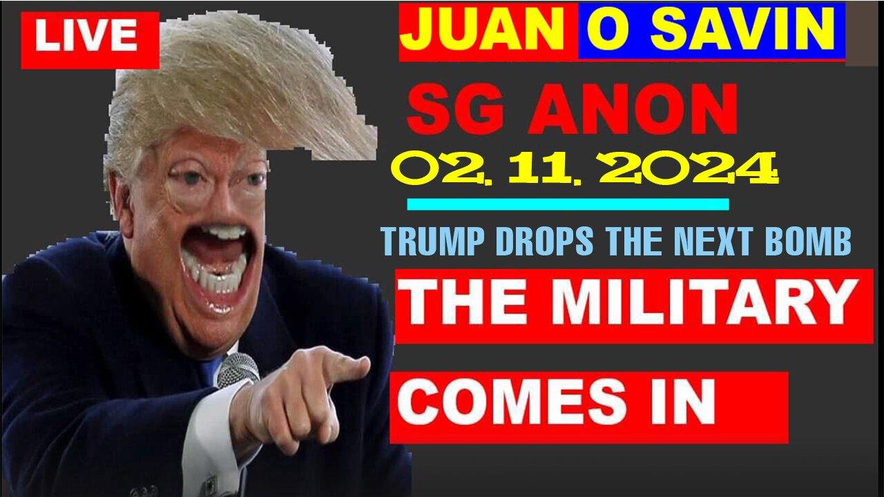 SG ANON & JUAN O SAVIN 💥 HUGE INTEL 02.11.2024 💥 TRUMP DROPS THE NEXT BOMB