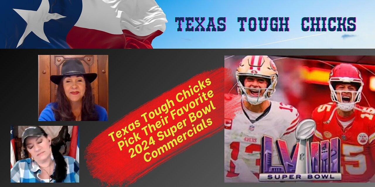 Texas Tough Chicks Pick Their Favorite 2024 Super Bowl Commercials