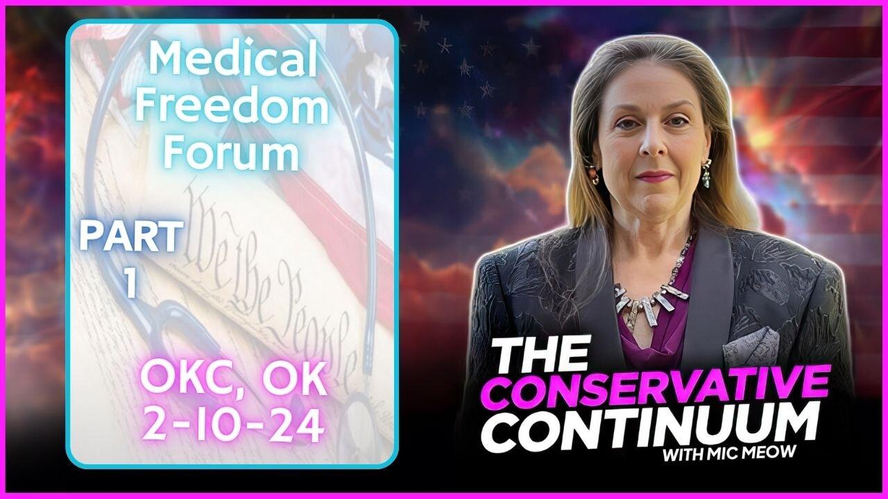 A Conservative Continuum Special: "Part 1 of 4  - Medical Freedom Forum OKC 2-10-24"