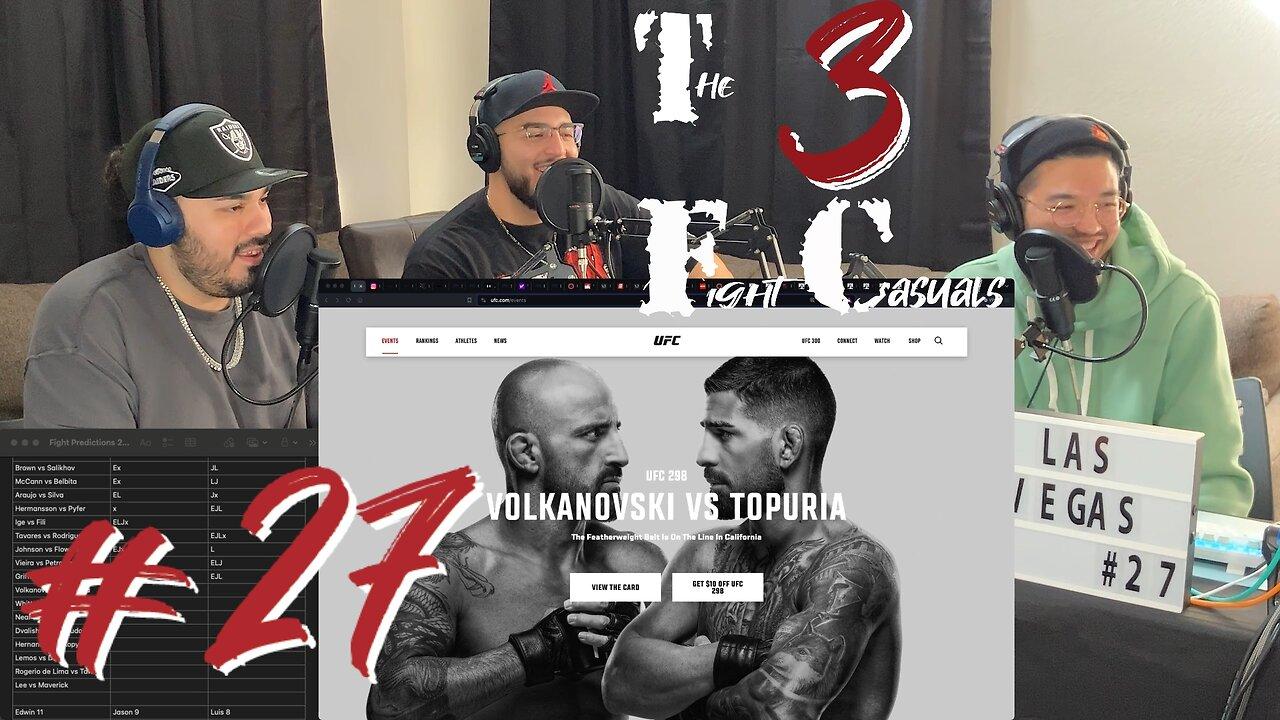 The 3 Fight Casuals - #27 - UFC 298 Alexander Volkanovski vs Ilia Topuria PREDICTIONS