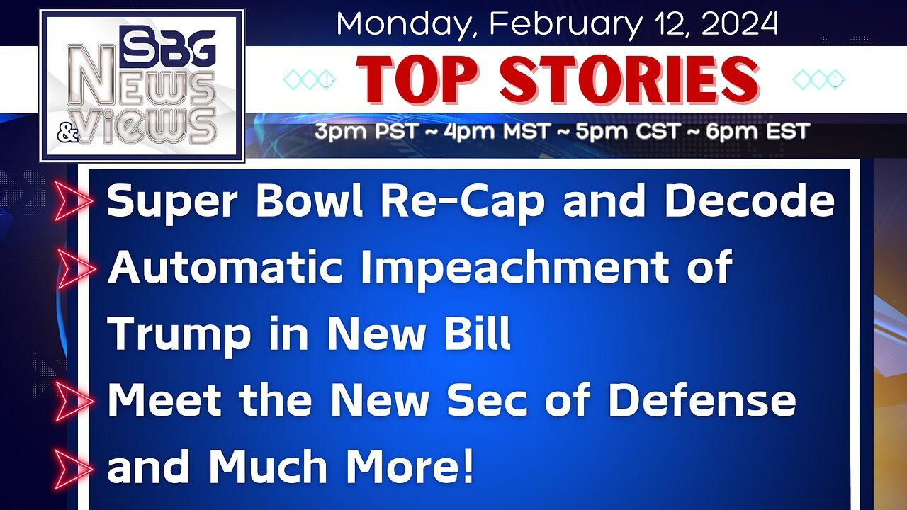 Super Bowl Re-Cap & Decode | Automatic Impeachment of Trump in New Bill | Meet New Sec of Defense