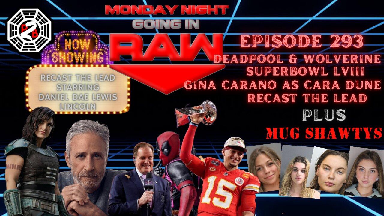GOING IN RAW | Deadpool Wolverine Super Bowl 58 Twisters & Mug Shawtys | Episode 293 |