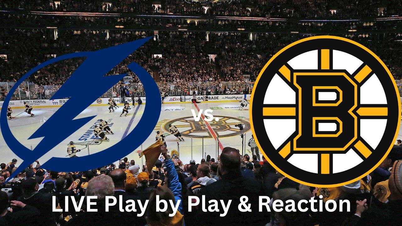 Tampa Bay Lightning vs. Boston Bruins LIVE Play by Play & Reaction