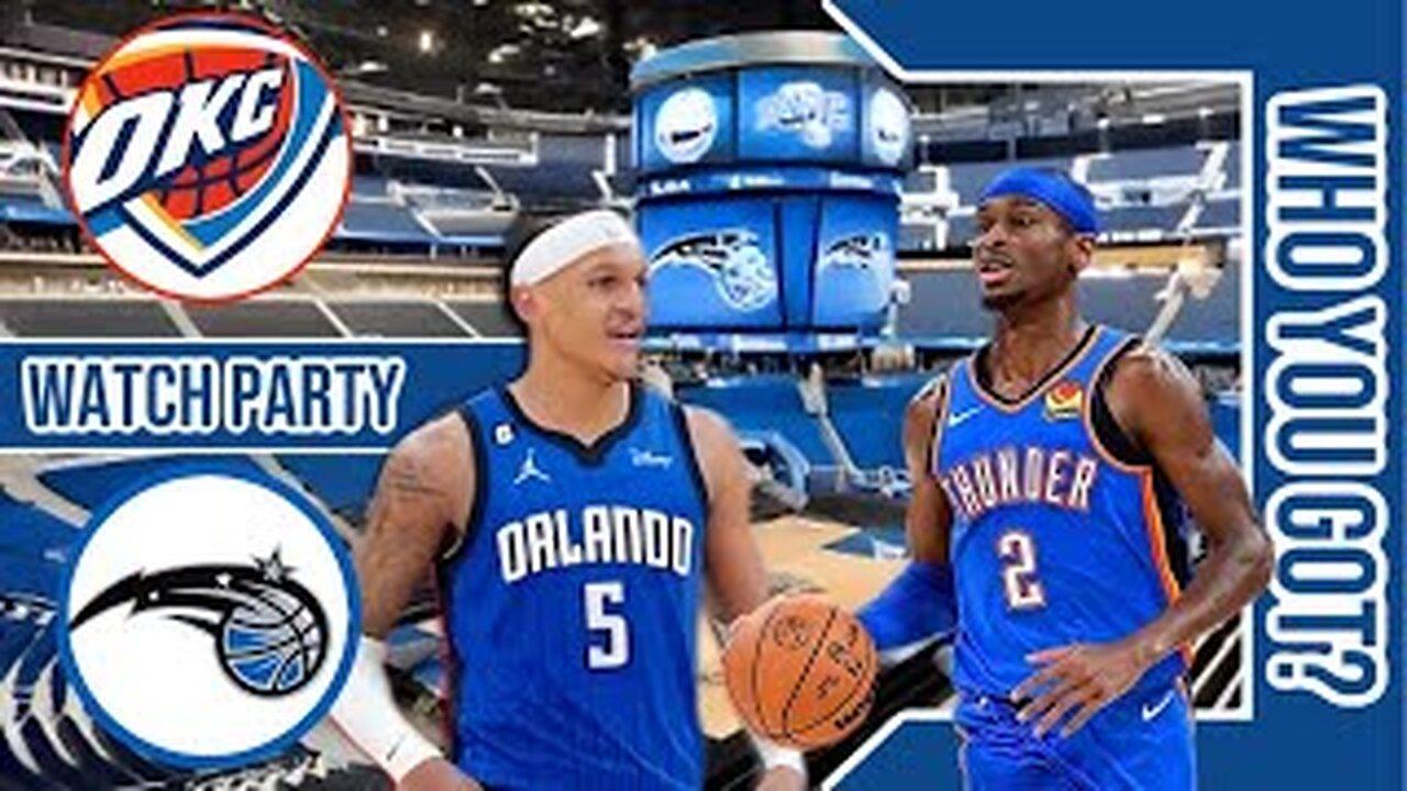Oklahoma City Thunder vs Orlando Magic | Live Watch Party Stream | NBA 2023 SEASON