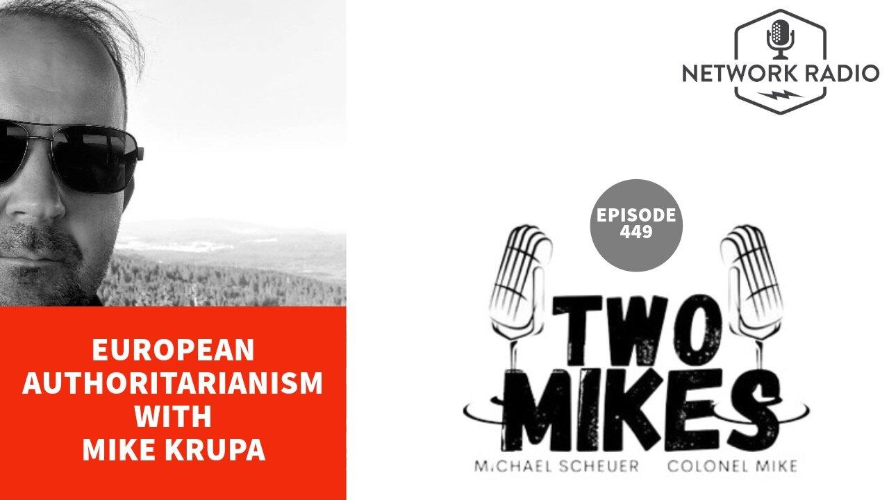 Two Mikes: European Authoritarianism with Mike Krupa | LIVE @ 7pm ET