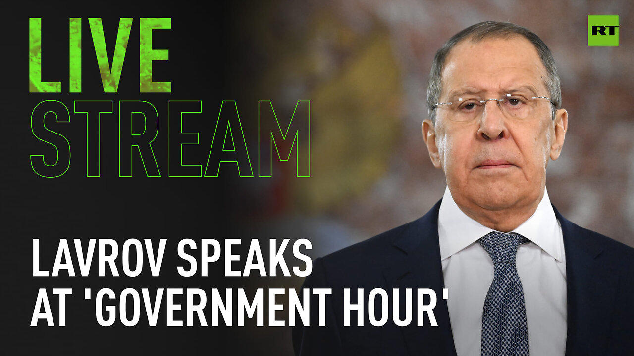 Lavrov speaks at 'Government Hour' in State Duma