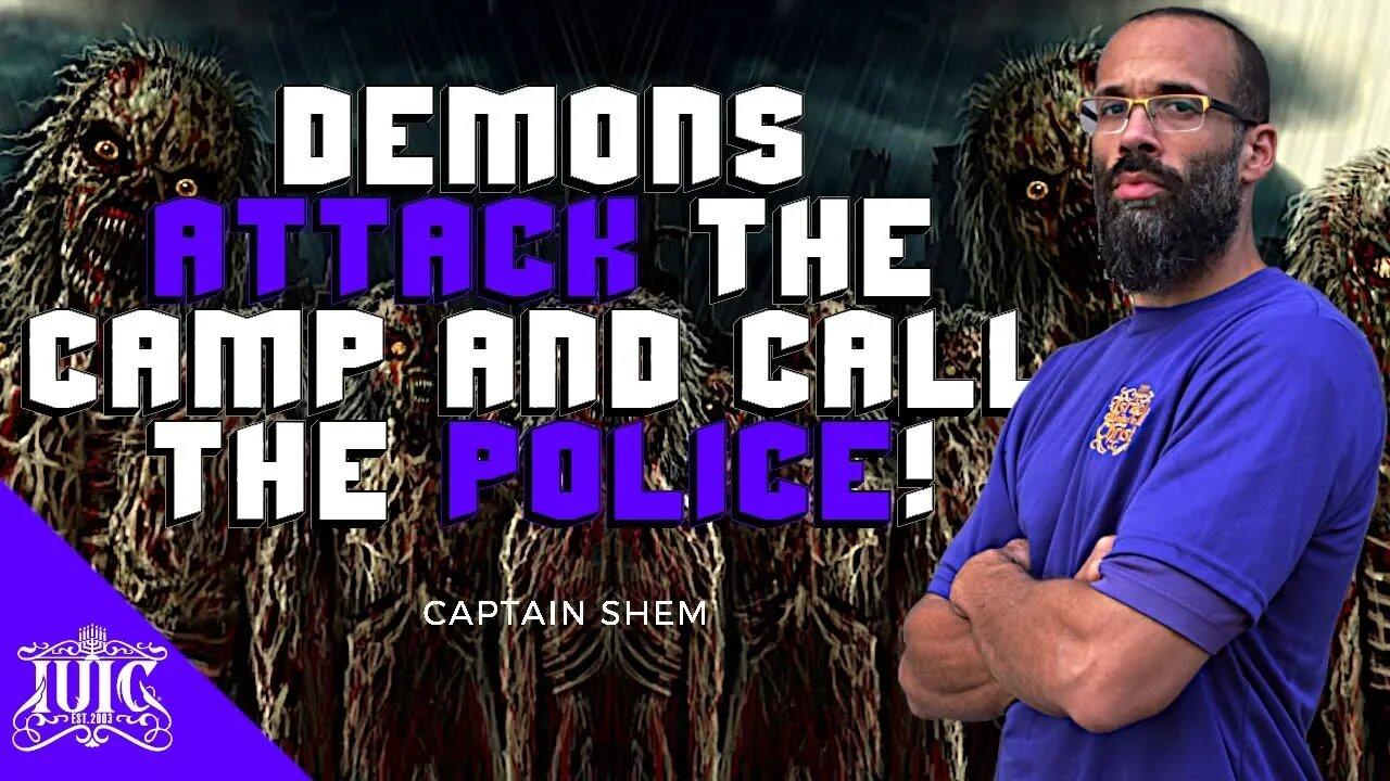 The Israelites: Demons Attack The Camp And Calls The Police!