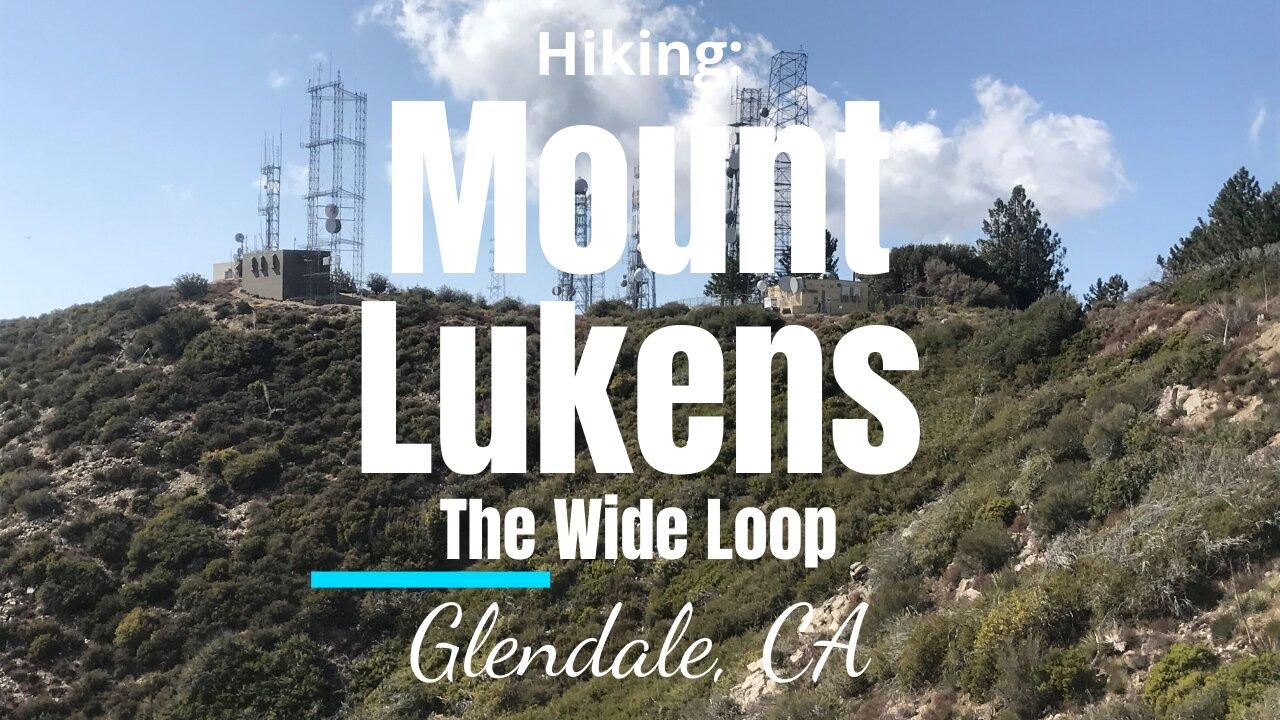 #19 Hiking The Mount Lukens (Wide Loop): San Gabriel Mountains (Angeles NF), CA