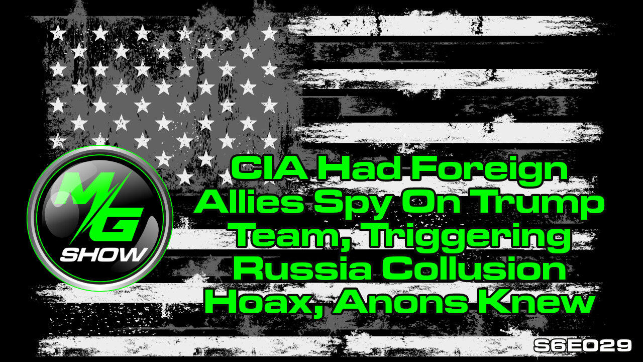 🔴LIVE - 12:05pm ET: CIA Had Foreign Allies Spy On Trump Team, Triggering Russia Collusion Hoax, Anons Knew