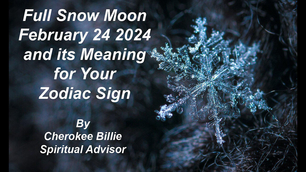 Full Snow Moon February 24 2024 and its Meaning for Your Zodiac