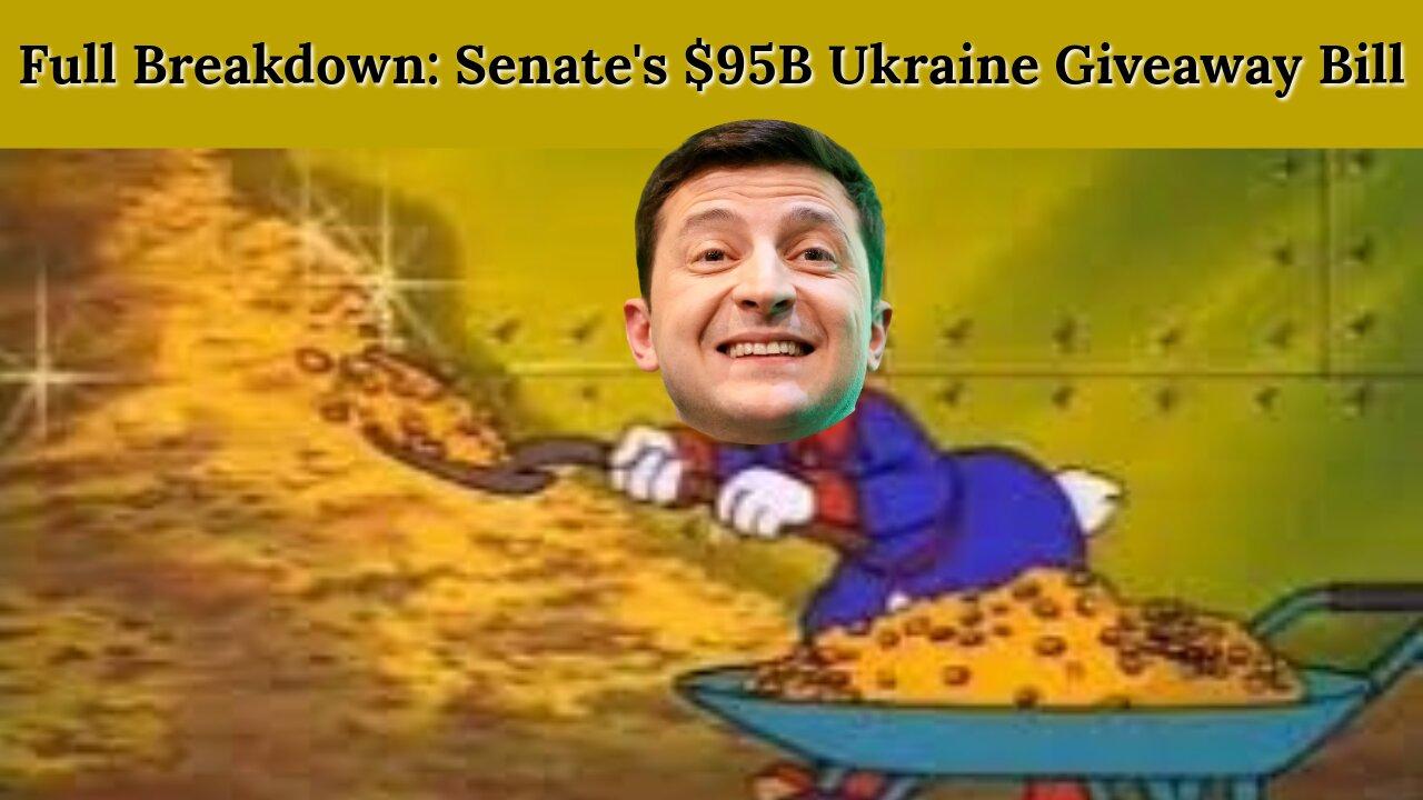 Full Breakdown: Senate's $95B Ukraine Giveaway Bill